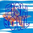 Fishbowl
