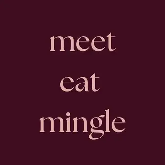 Meet Eat Mingle