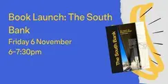 Book Launch: The South Bank Book Launch: The South Bank
