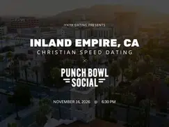 Inland Empire Christian Speed Dating | IYKYK Dating | 20s-30s | 11/16/26 Inland Empire Christian Speed Dating | IYKYK Dating | 20s-30s | 11/16/26