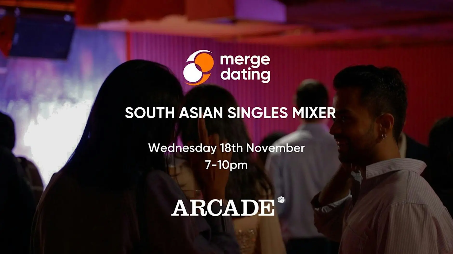 South Asian | Singles Mixer | Arcade Bar & Club | Wednesday 18th November South Asian | Singles Mixer | Arcade Bar & Club | Wednesday 18th November