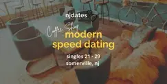 NJ | Modern Speed Dating | Singles 21 - 29 | SOMERVILLE
