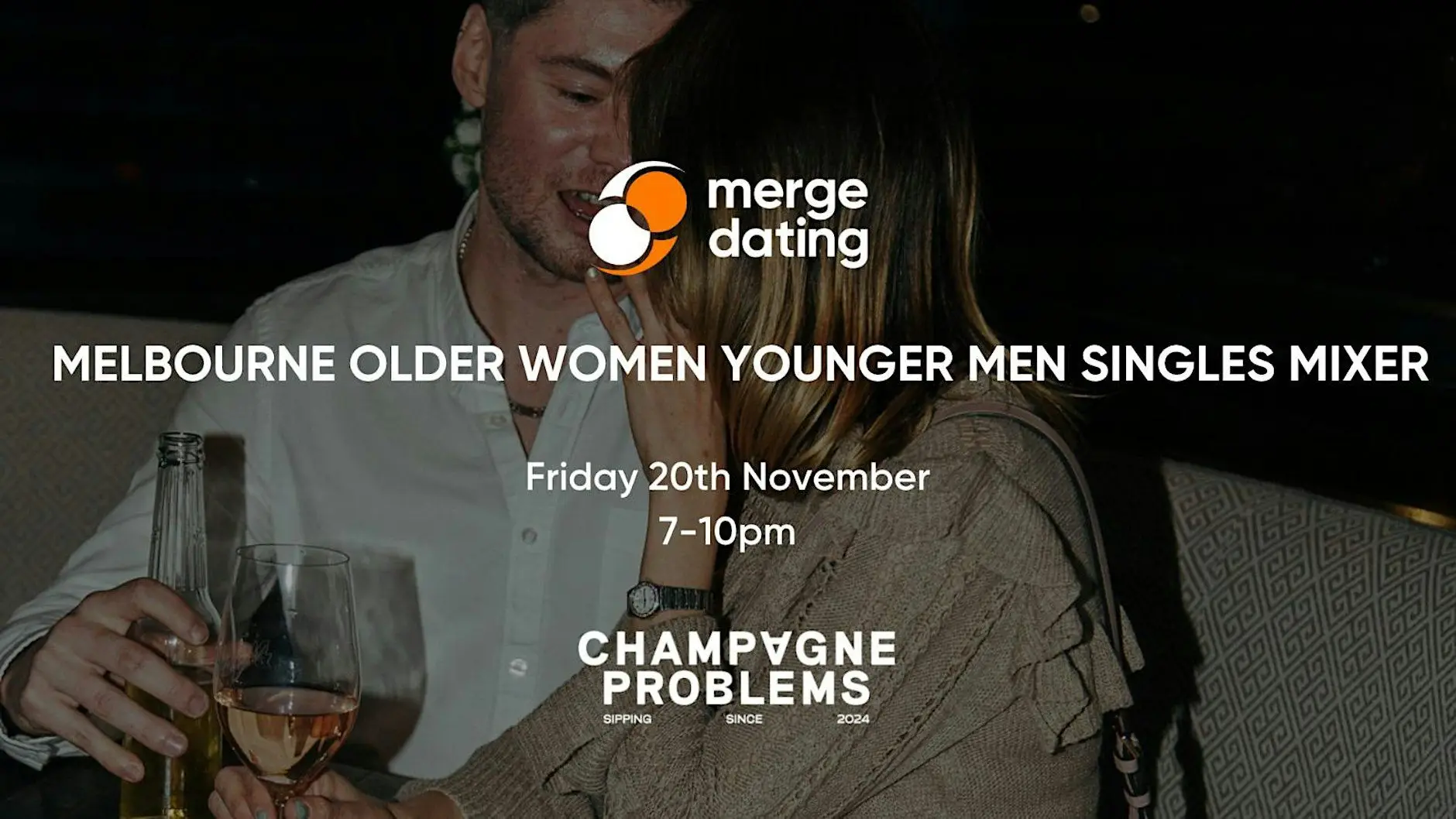 Melbourne Older Women Younger Men | Champagne Problems | Fri 20 Nov