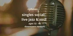 NJ | Singles Social | Live Jazz & Soul | Ages 32 - 48 | DOWNTOWN NEWARK