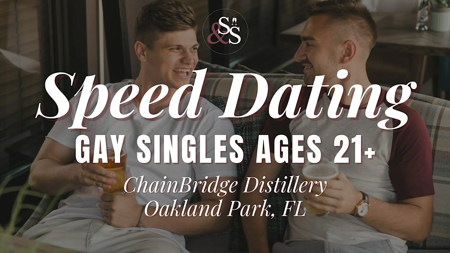 Gay Speed Dating Ages 21+ in Oakland Park, FL at ChainBridge Distillery Gay Speed Dating Ages 21+ in Oakland Park, FL at ChainBridge Distillery