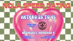 11/4 - NOLA Speed Dating @ Pour House