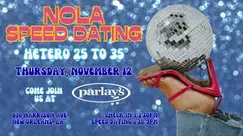 11/12 - NOLA Speed Dating @ Parlay's