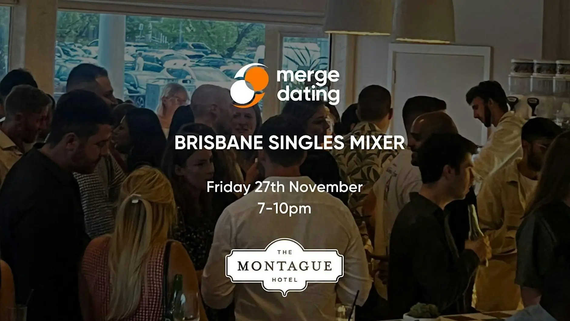 Brisbane | Singles Mixer | Montague Hotel | 27th November | Under 30s