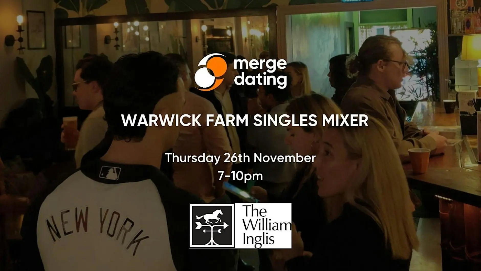 Warwick Farm |Singles Mixer |William Inglis Hotel |26th November| 30s & 40s Warwick Farm |Singles Mixer |William Inglis Hotel |26th November| 30s & 40s