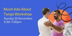 Much Ado About Tango Workshop