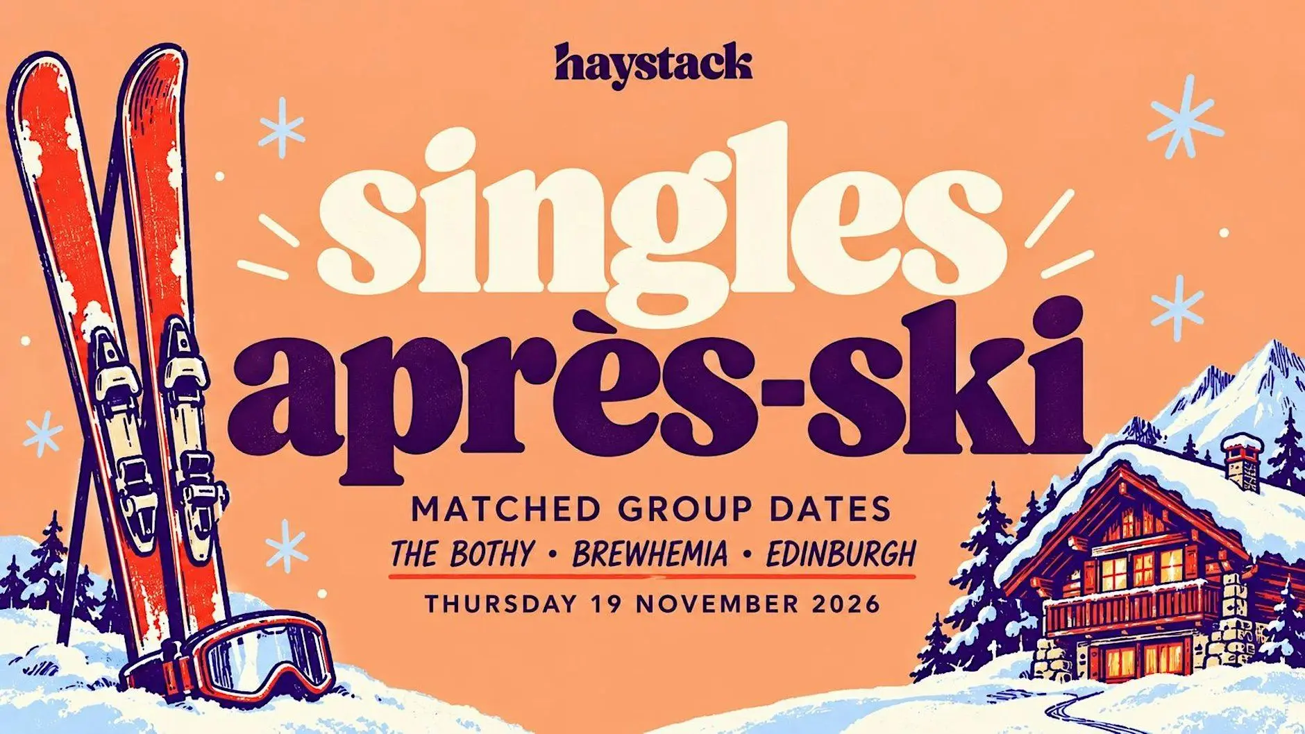 Edinburgh Singles Après-Ski | 3 Matched Group Dates | Haystack Dating Edinburgh Singles Après-Ski | 3 Matched Group Dates | Haystack Dating