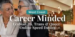 West Coast Career Minded Lesbian, Bi, Trans & Queer+ Online Speed Dating