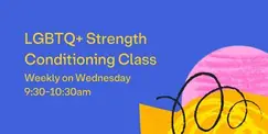 LGBTQ+ Strength Conditioning Class LGBTQ+ Strength Conditioning Class