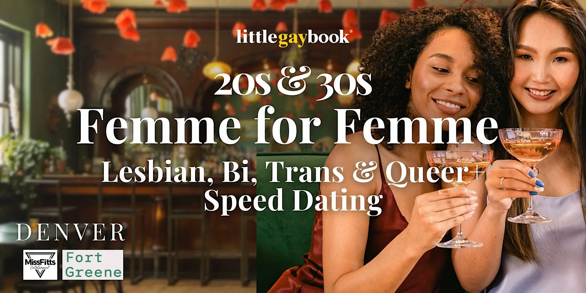Denver Femme for Femme 20s & 30s Lesbian, Bi, Trans & Queer+ Speed Dating Denver Femme for Femme 20s & 30s Lesbian, Bi, Trans & Queer+ Speed Dating