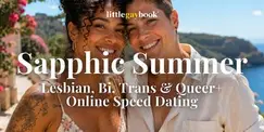 Sapphic Summer: Lesbian, Bi, Trans & Queer+ Online Speed Dating Sapphic Summer: Lesbian, Bi, Trans & Queer+ Online Speed Dating