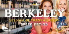 Berkeley Lesbian, Bi, Trans & Queer+ Speed Dating Berkeley Lesbian, Bi, Trans & Queer+ Speed Dating
