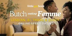 Butch seeking Femme Lesbian, Bi, Trans & Queer+ Online Speed Dating