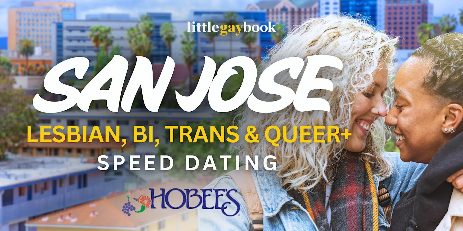 San Jose Lesbian, Bi, Trans & Queer+ Speed Dating San Jose Lesbian, Bi, Trans & Queer+ Speed Dating