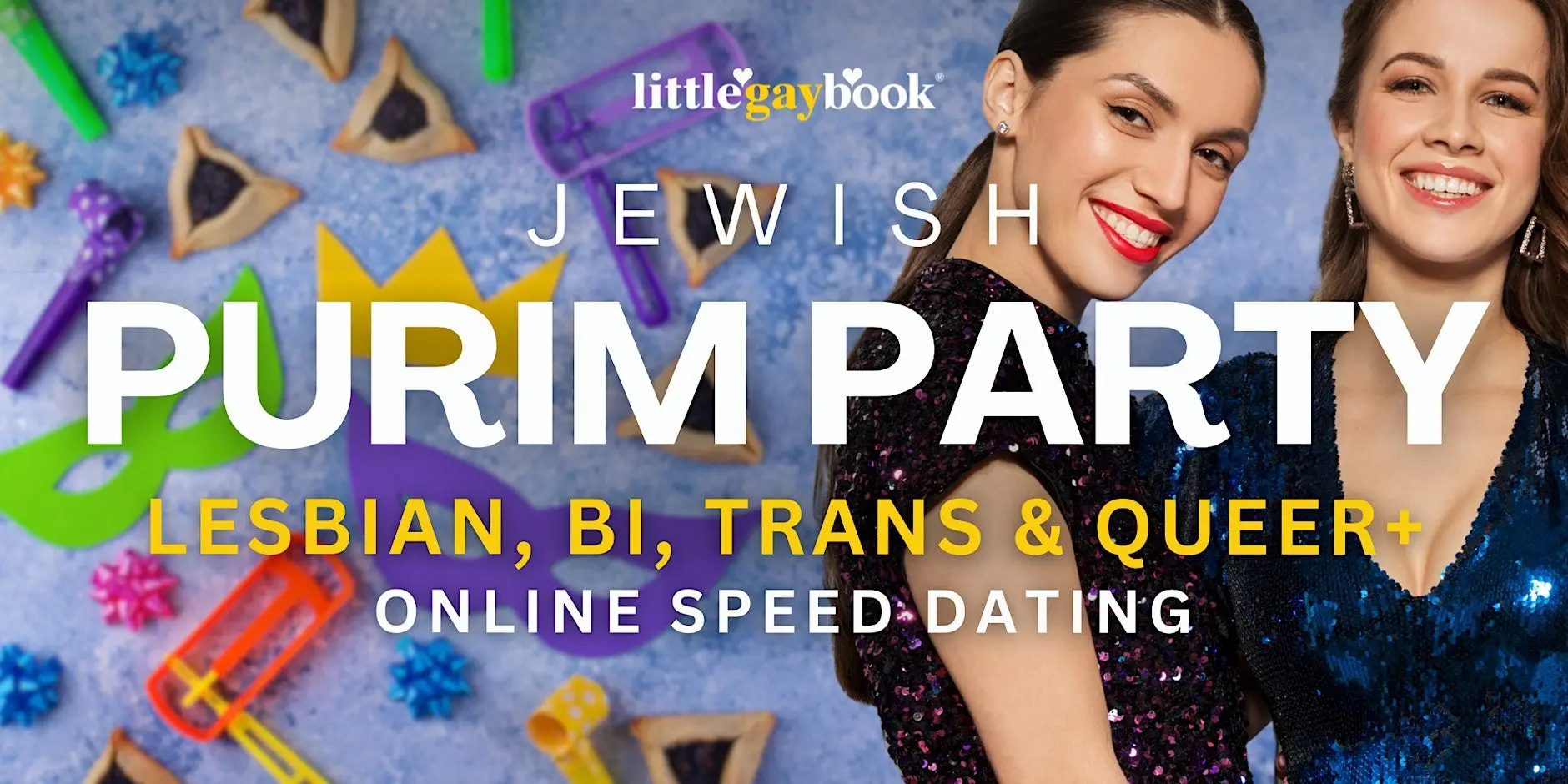 Purim Party: Jewish Lesbian, Bi, Trans, Queer+ Online Speed Dating