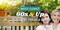 West Coast 60s & Up Lesbian/Bi/Trans/Queer Online Speed Dating
