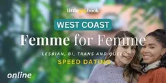 Femme seeking Femme: West Coast Lesbian/Bi/Trans/Queer Online Speed Dating Femme seeking Femme: West Coast Lesbian/Bi/Trans/Queer Online Speed Dating