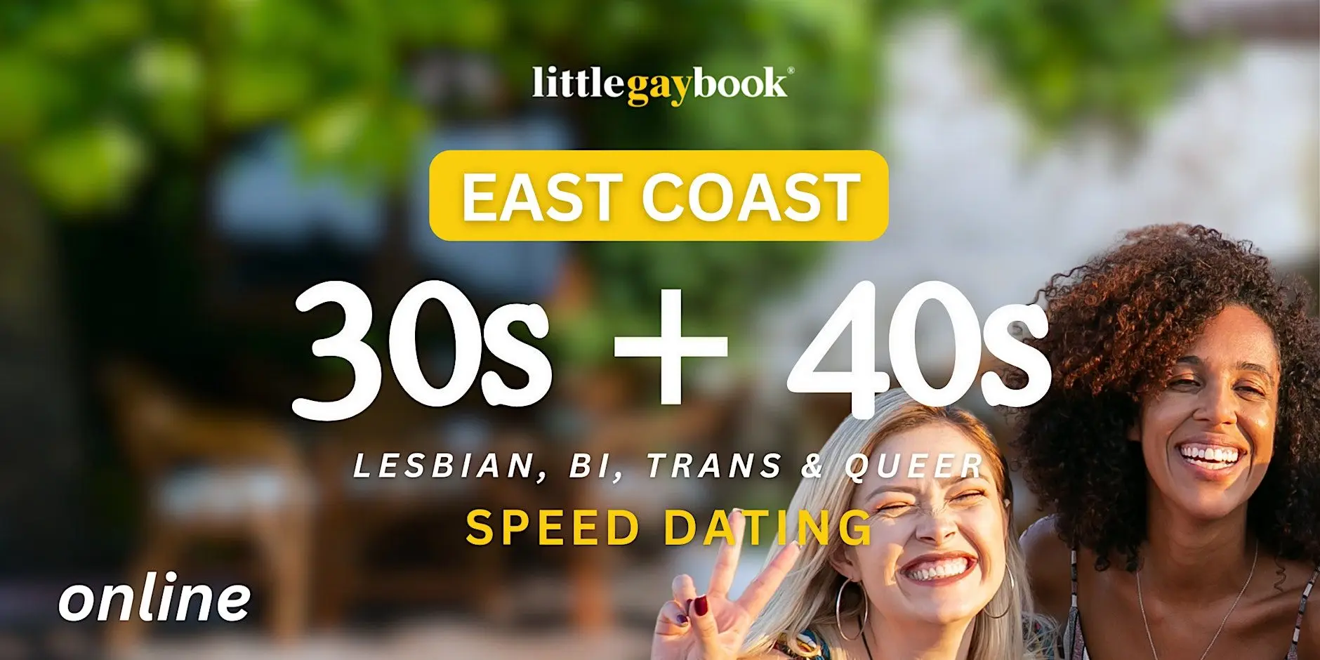 East Coast Online 30s + 40s Speed Dating for Lesbian/Bi/Trans/Queer Singles
