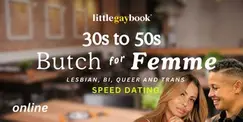 Online 30s to 50s Butch for Femme: Lesbian, Bi, Trans & Queer Speed Dating