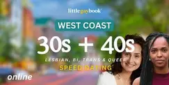 West Coast Online 30s + 40s Speed Dating for Lesbian/Bi/Trans/Queer Singles