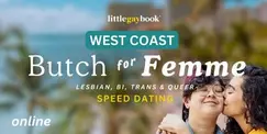 West Coast Online Butch for Femme: Lesbian, Bi, Trans & Queer Speed Dating West Coast Online Butch for Femme: Lesbian, Bi, Trans & Queer Speed Dating
