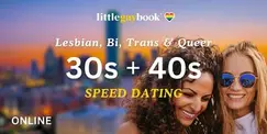 Online 30s to 40s Lesbian, Bi, Trans & Queers Speed Dating Online 30s to 40s Lesbian, Bi, Trans & Queers Speed Dating