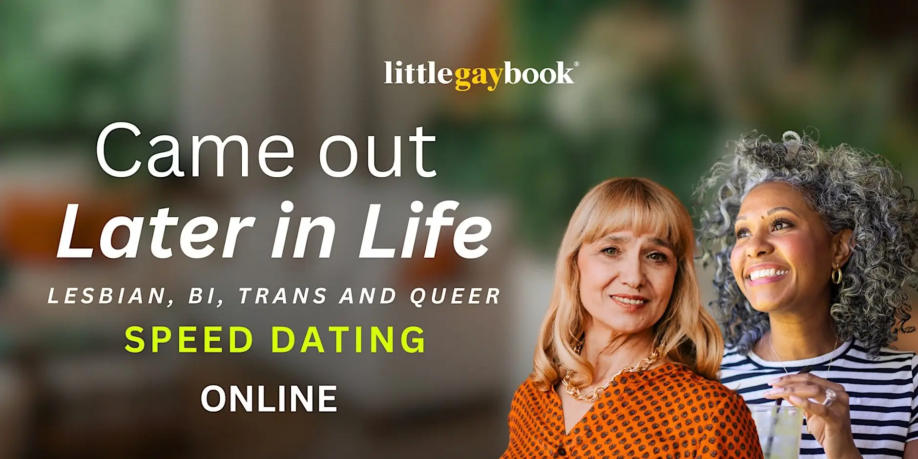 Came Out Later in Life: Lesbian, Bi, Trans and Queer Online Speed Dating