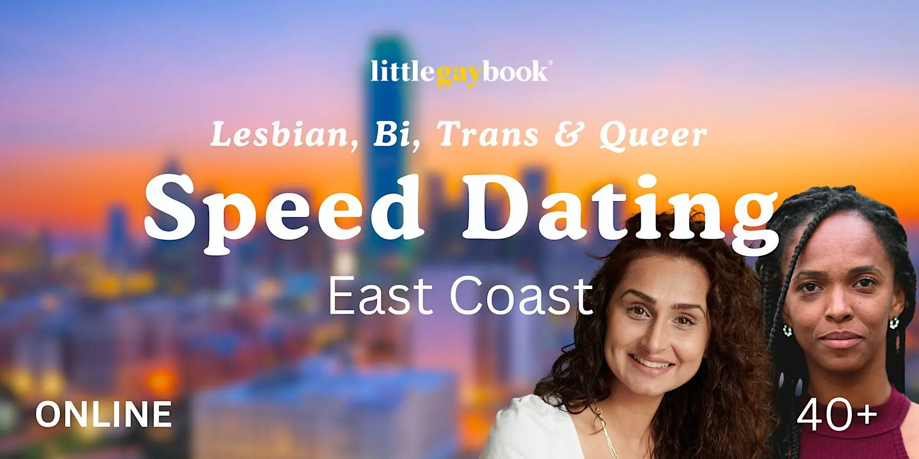 Online East Coast 40 + Lesbian, Bi, Trans, & Queer Speed Dating Online East Coast 40 + Lesbian, Bi, Trans, & Queer Speed Dating