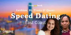 Online East Coast 40 + Lesbian, Bi, Trans, & Queer Speed Dating Online East Coast 40 + Lesbian, Bi, Trans, & Queer Speed Dating