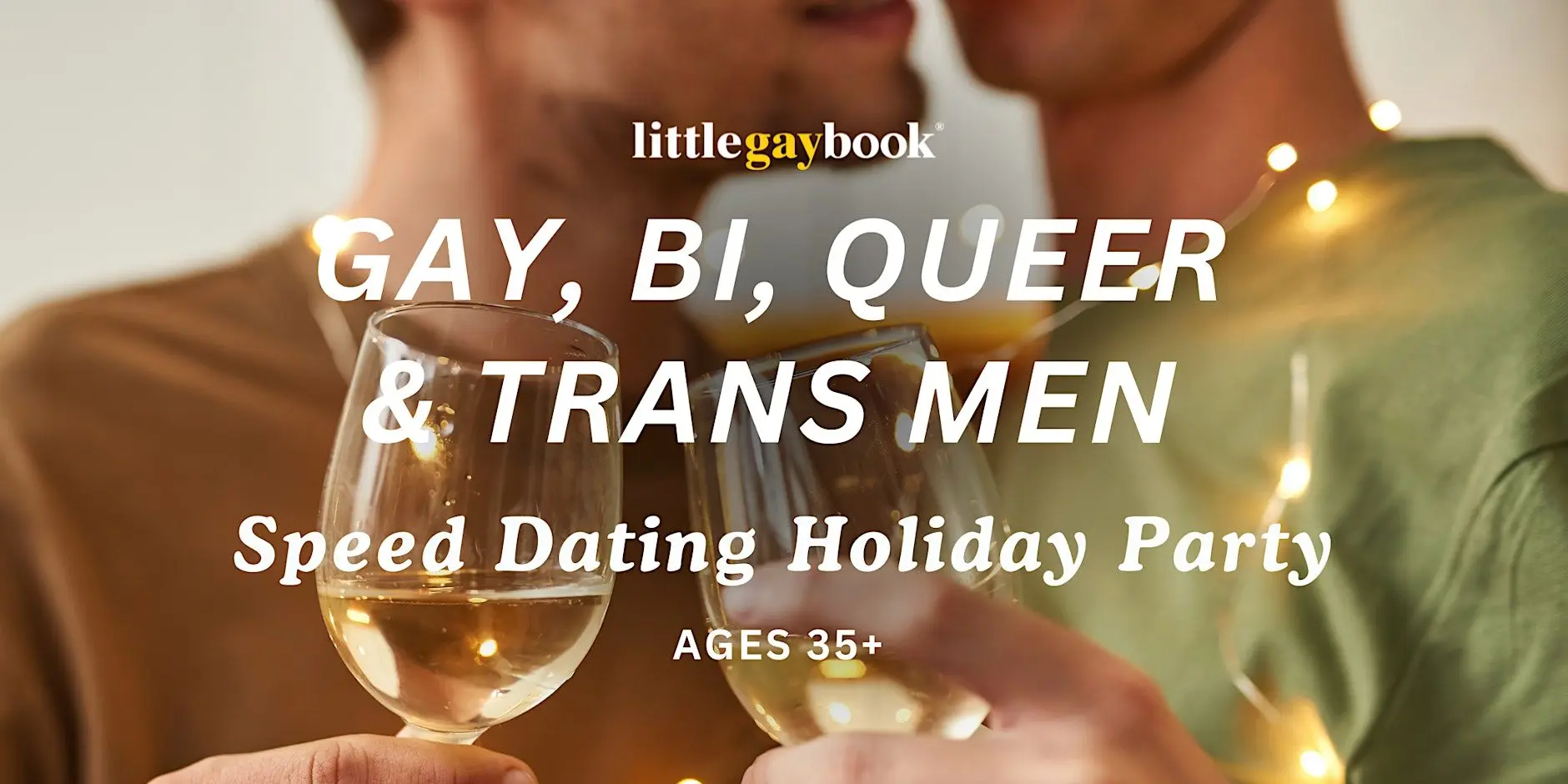 Gay, Bi, Queer and Trans Men's Holiday Party: 35+ Online Speed Dating Gay, Bi, Queer and Trans Men's Holiday Party: 35+ Online Speed Dating