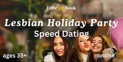 Lesbian Holiday Party 35+: Online Speed Dating Lesbian Holiday Party 35+: Online Speed Dating
