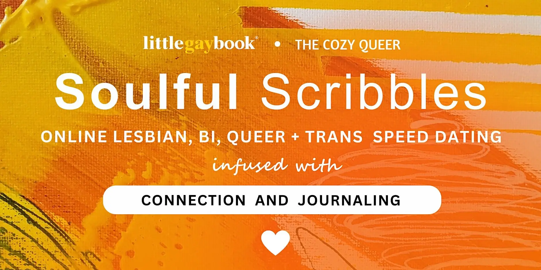 Soulful Scribbles: A Creative LGBTQ+ Speed Dating Event Soulful Scribbles: A Creative LGBTQ+ Speed Dating Event