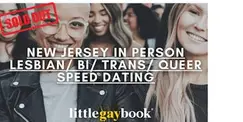New Jersey In Person Lesbian/ Bi /Trans/ Queer Speed Dating New Jersey In Person Lesbian/ Bi /Trans/ Queer Speed Dating