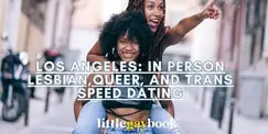 Los Angeles: In Person Lesbian, BI, Queer, and Trans Speed Dating Los Angeles: In Person Lesbian, BI, Queer, and Trans Speed Dating