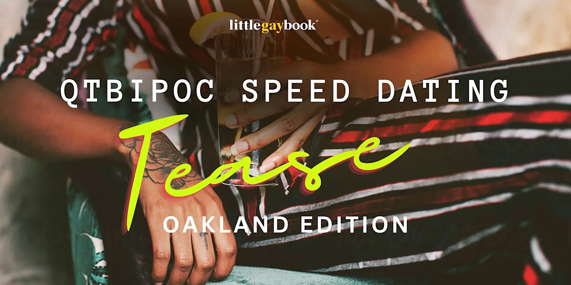 QTBIPOC Speed Dating: Tease Edition (Oakland 25 - 40) QTBIPOC Speed Dating: Tease Edition (Oakland 25 - 40)