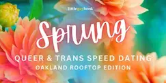 SPRUNG: Queer and Trans Rooftop Speed Dating (Ages 25-40) SPRUNG: Queer and Trans Rooftop Speed Dating (Ages 25-40)