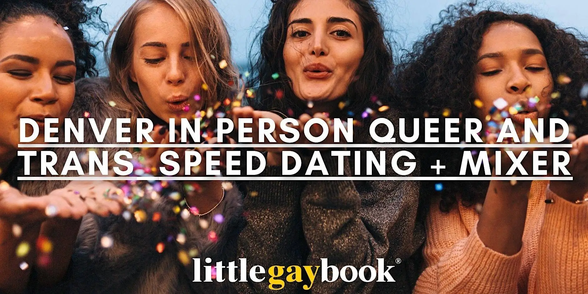 Denver In Person Queer and Trans Speed Dating + Mixer