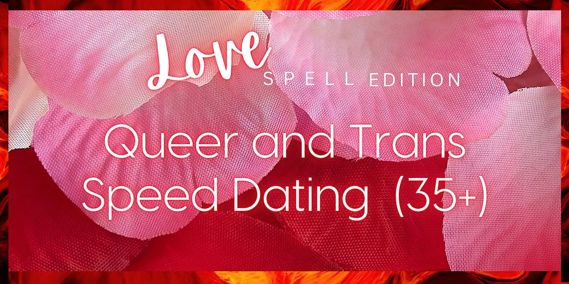 Queer and Trans Speed Dating: Love Spell Edition (35+ , 40's and 50's)
