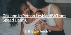 Oakland In Person Lesbian/Bi/Trans Speed Dating Oakland In Person Lesbian/Bi/Trans Speed Dating