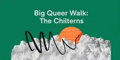 Big Queer Walk: the Chilterns Big Queer Walk: the Chilterns