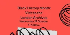 Black History Month: Visit to The London Archives Black History Month: Visit to The London Archives
