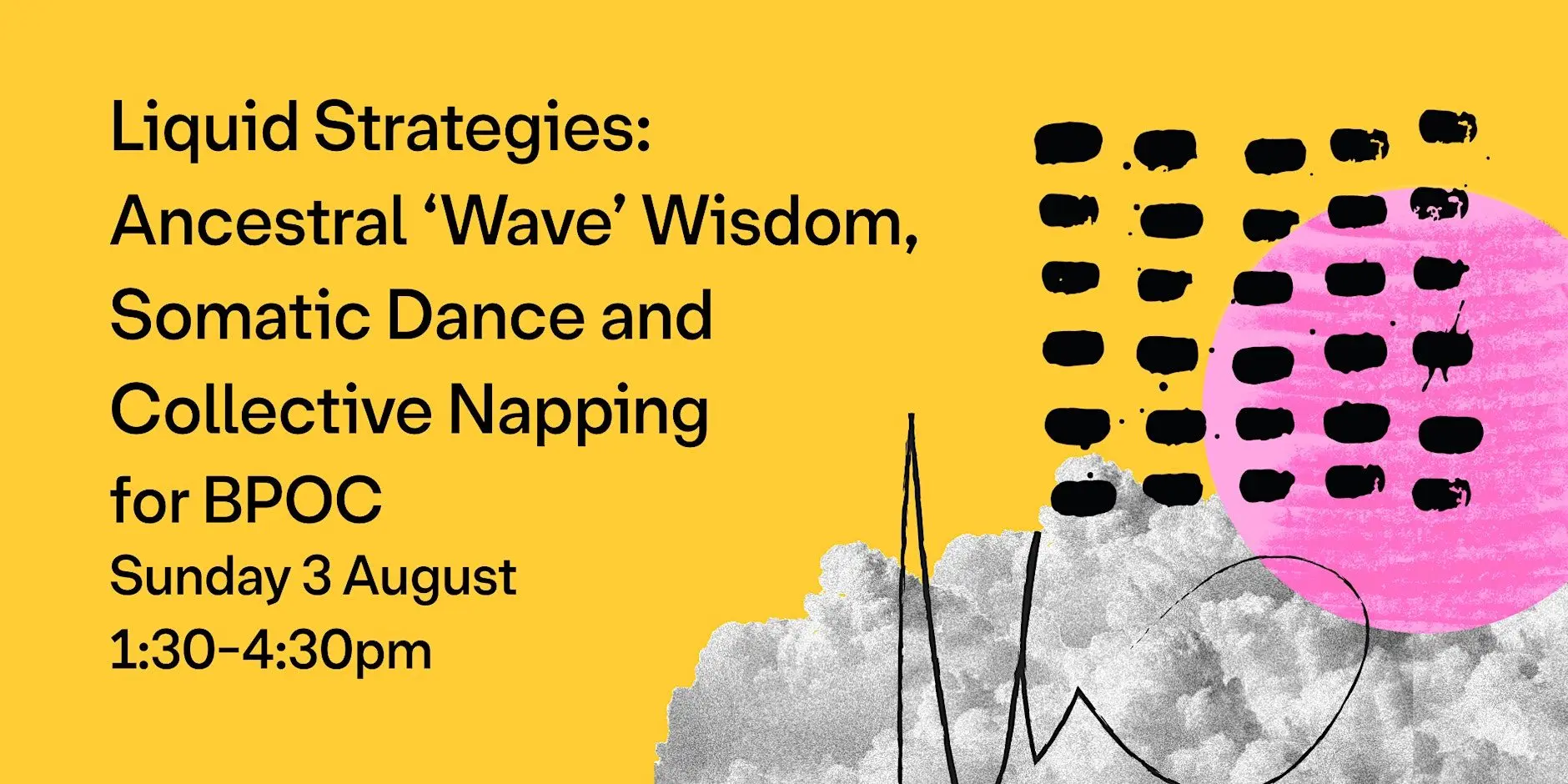 Liquid Strategies: Ancestral ‘Wave’ Wisdom, Somatic Dance & Collective Naps
