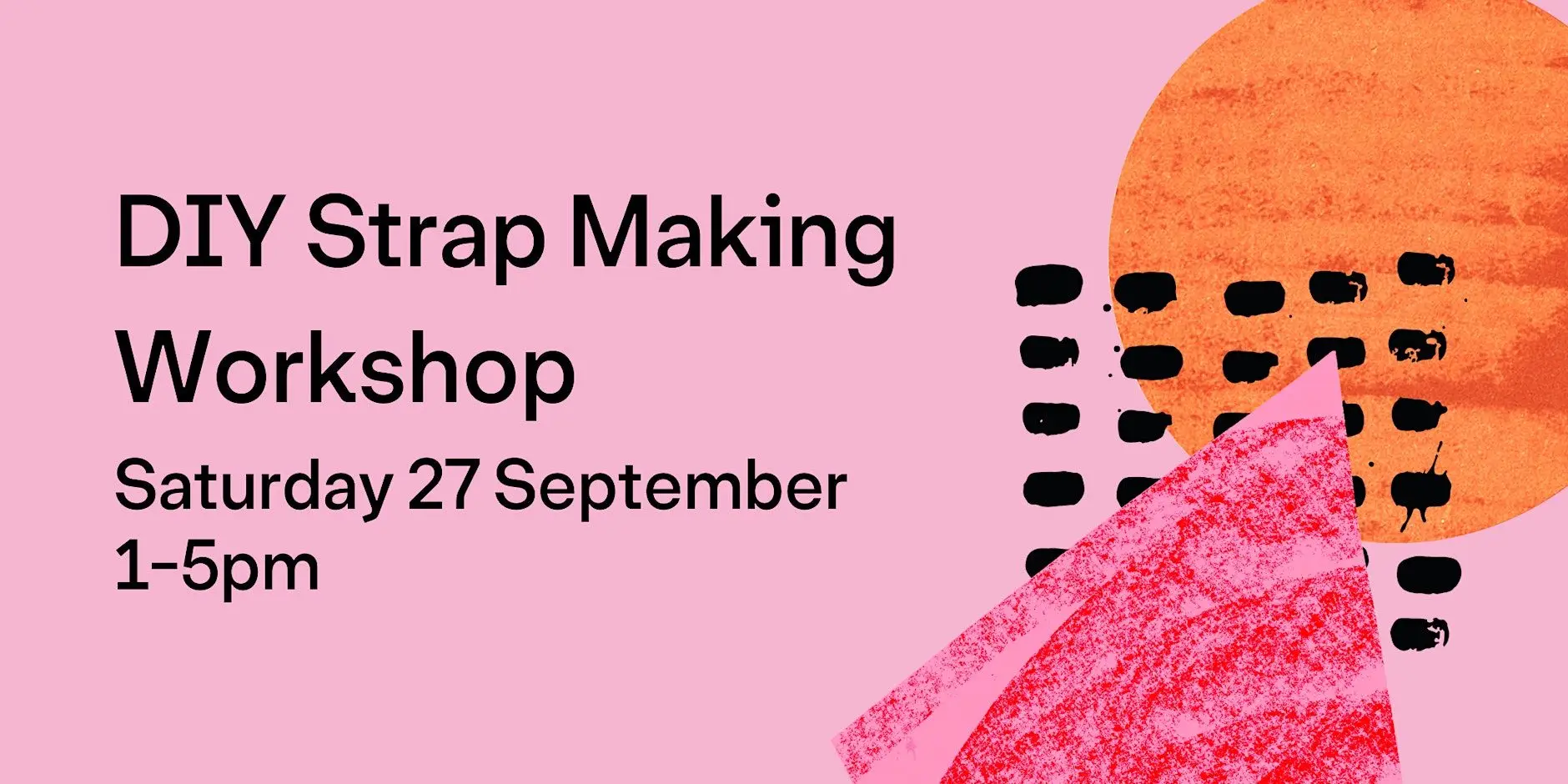 DIY Strap Making Workshop DIY Strap Making Workshop