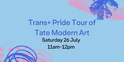 Trans+ Pride Tour of Tate Modern Art