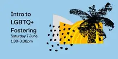 Intro to LGBTQ+ Fostering Drop-in Intro to LGBTQ+ Fostering Drop-in