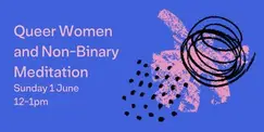 Queer Women and Non-Binary Meditation Queer Women and Non-Binary Meditation